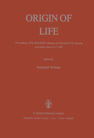 Title: Origin of Life: Proceedings of the Third ISSOL Meeting and the Sixth ICOL Meeting, Jerusalem, June 22-27, 1980 / Edition 1, Author: Y. Wolman