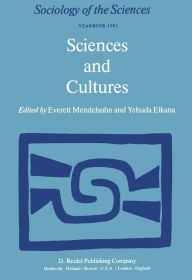 Title: Sciences and Cultures: Anthropological and Historical Studies of the Sciences / Edition 1, Author: E. Mendelsohn