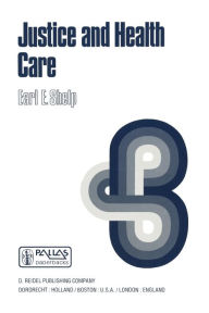 Title: Justice and Health Care, Author: E.E. Shelp