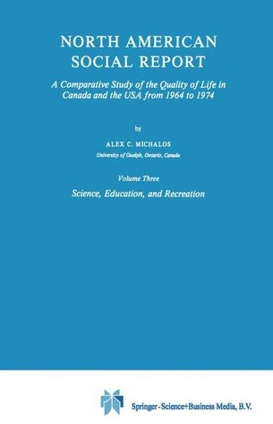 North American Social Report: A Comparative Study of the Quality of Life in Canada and the USA from 1964 to 1974