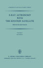 X-Ray Astronomy with the Einstein Satellite: Proceedings of the High Energy Astrophysics Division of the American Astronomical Society Meeting on X-Ray Astronomy held at the Harvard/Smithsonian Center for Astrophysics, Cambridge, Massachusetts / Edition 1