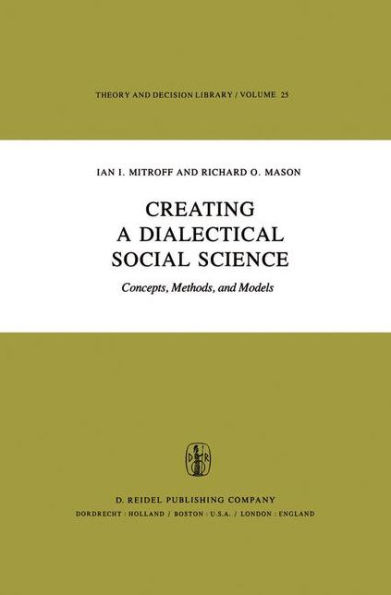 Creating a Dialectical Social Science: Concepts, Methods