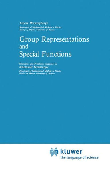 Group Representations and Special Functions: Examples and Problems prepared by Aleksander Strasburger / Edition 1