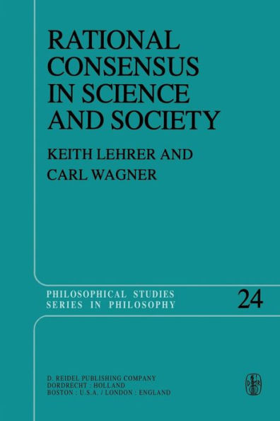 Rational Consensus in Science and Society: A Philosophical and Mathematical Study