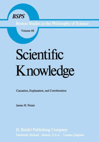 Scientific Knowledge: Causation, Explanation, and Corroboration / Edition 1