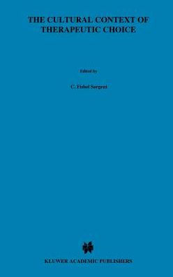 The Cultural Context of Therapeutic Choice: Obstetrical Care Decisions Among the Bariba of Benin / Edition 1