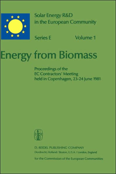 Energy from Biomass: Proceedings of the EC Contractors' Meeting held in Copenhagen, 23-24 June 1981 / Edition 1