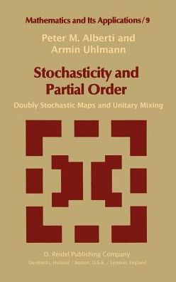 Stochasticity and Partial Order: Doubly Stochastic Maps and Unitary Mixing / Edition 1