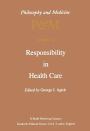 Responsibility in Health Care / Edition 1