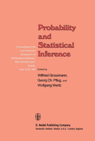 Title: Probability and Statistical Inference: Proceedings of the 2nd Pannonian Symposium on Mathematical Statistics, Bad Tatzmannsdorf, Austria, June 14-20, 1981 / Edition 1, Author: Wilfried Grossmann