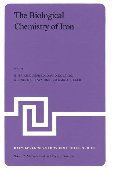 The Biological Chemistry of Iron: A Look at the Metabolism of Iron and Its Subsequent Uses in Living Organisms Proceedings of the NATO Advanced Study Institute held at Edmonton, Alberta, Canada, August 13 - September 4, 1981 / Edition 1