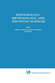 Title: Epistemology, Methodology, and the Social Sciences / Edition 1, Author: Robert S. Cohen