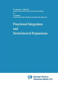 Title: Functional Integration and Semiclassical Expansions / Edition 1, Author: Flor Langouche