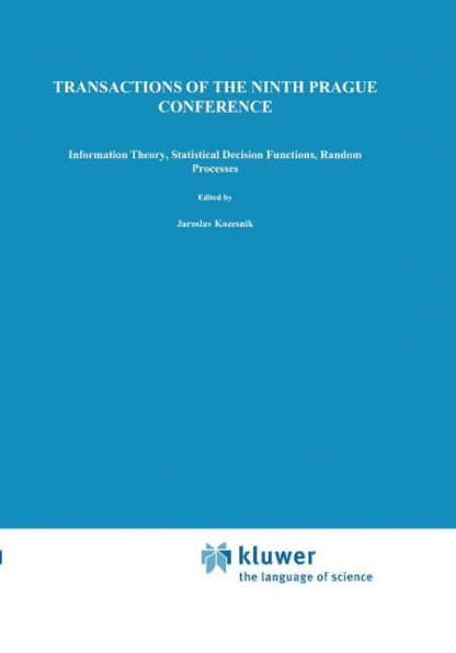 Transactions of the Ninth Prague Conference: on Information Theory, Statistical Decision Functions, Random Processes held at Prague, from June 28 to July 2, 1982 Volume B / Edition 1