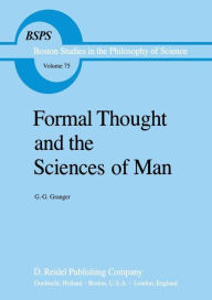 Title: Formal Thought and the Sciences of Man / Edition 1, Author: G.G. Granger