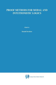 Title: Proof Methods for Modal and Intuitionistic Logics / Edition 1, Author: M. Fitting