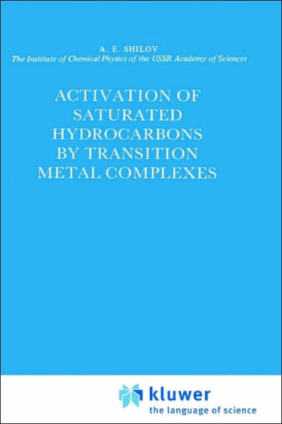 Activation of Saturated Hydrocarbons by Transition Metal Complexes / Edition 1