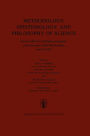 Methodology, Epistemology, and Philosophy of Science: Essays in Honour of Wolfgang Stegmüller on the Occasion of his 60th B irth day, June 3rd, 1983. Reprinted from the Journal Erkenntnis, Vol. 19, Nos 1,2 and 3 / Edition 1