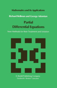 Title: Partial Differential Equations: New Methods for Their Treatment and Solution / Edition 1, Author: N.D. Bellman