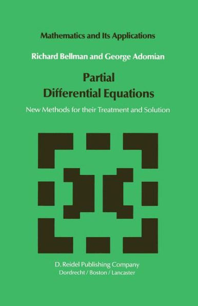 Partial Differential Equations: New Methods for Their Treatment and Solution / Edition 1