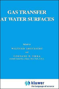 Title: Gas Transfer at Water Surfaces / Edition 1, Author: W. Brutsaert