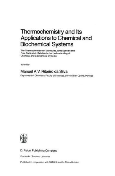 Thermochemistry and Its Applications to Chemical and Biochemical Systems: The Thermochemistry of Molecules, Ionic Species and Free Radicals in Relation to the Understanding of Chemical and Biochemical Systems / Edition 1