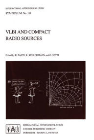 Title: VLBI and Compact Radio Sources / Edition 1, Author: Roberto Fanti