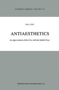 Title: Antiaesthetics: An Appreciation of the Cow with the Subtile Nose, Author: Paul Ziff