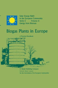 Title: Biogas Plants in Europe: A Practical Handbook, Author: M. Demuynck