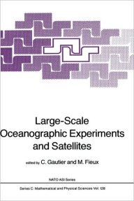 Title: Large-Scale Oceanographic Experiments and Satellites / Edition 1, Author: C. Gautier