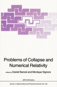 Title: Problems of Collapse and Numerical Relativity / Edition 1, Author: D. Bancel