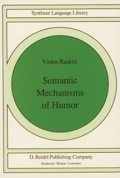 Semantic Mechanisms of Humor / Edition 1