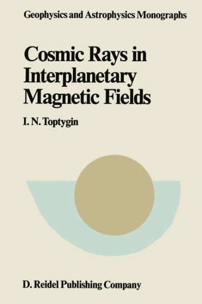 Comic Rays in Interplanetary Magnetics Fields / Edition 1