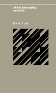 Title: Drilling Engineering Handbook, Author: E.H. Austin