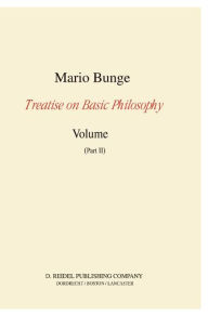Title: Treatise on Basic Philosophy: Volume 7: Epistemology and Methodology III: Philosophy of Science and Technology Part I: Formal and Physical Sciences Part II: Life Science, Social Science and Technology / Edition 1, Author: M. Bunge