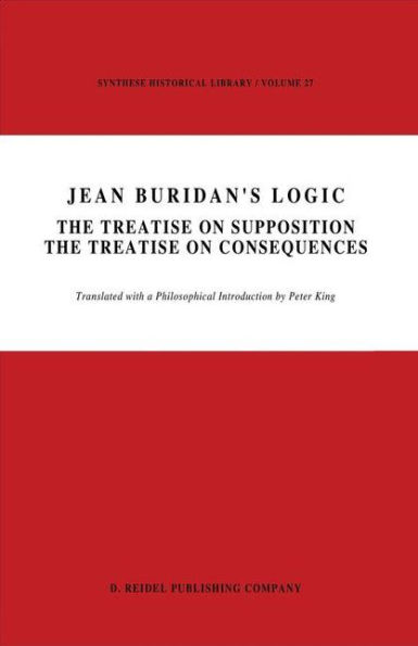 Jean Buridan's Logic: The Treatise on Supposition The Treatise on Consequences / Edition 1