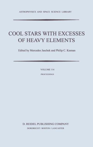 Cool Stars with Excesses of Heavy Elements: Proceedings of the Strasbourg Observatory Colloquium Held at Strasbourg, France, July 3-6, 1984 / Edition 1