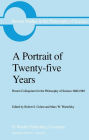 A Portrait of Twenty-five Years: Boston Colloquium for the Philosophy of Science 1960-1985