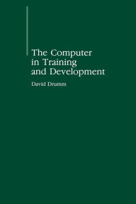 Title: The Computer in Training and Development, Author: D.E. Drumm