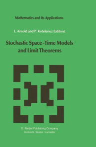Title: Stochastic Space-Time Models and Limit Theorems / Edition 1, Author: L. Arnold