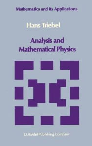 Title: Analysis and Mathematical Physics / Edition 1, Author: H. Triebel