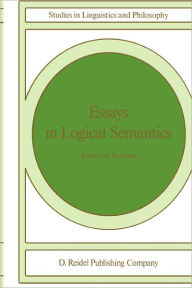 Title: Essays in Logical Semantics / Edition 1, Author: Johan van Benthem