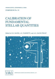 Title: Calibration of Fundamental Stellar Quantities: Proceedings of the 111th Symposium of the International Astronomical Union held at Villa Olmo, Como, Italy, May 24-29, 1984, Author: D.S. Hayes