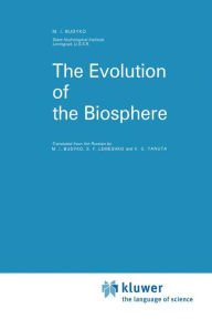 Title: The Evolution of the Biosphere / Edition 1, Author: M.I. Budyko