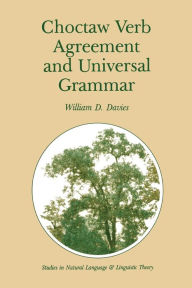 Title: Choctaw Verb Agreement and Universal Grammar, Author: William D. Davies