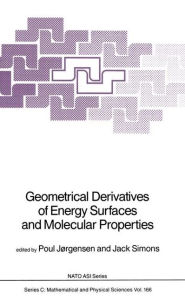 Title: Geometrical Derivatives of Energy Surfaces and Molecular Properties, Author: Poul Jïrgensen