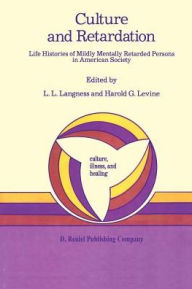 Title: Culture and Retardation: Life Histories of Mildly Mentally Retarded Persons in American Society, Author: L.L. Langness