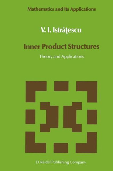 Inner Product Structures: Theory and Applications / Edition 1