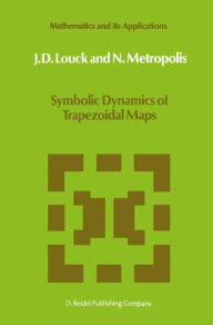 Title: Symbolic Dynamics of Trapezoidal Maps / Edition 1, Author: J.D. Louck