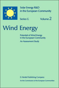 Title: Wind Energy: Potential of Wind Energy in The European Community An Assessment Study / Edition 1, Author: H. Selzer